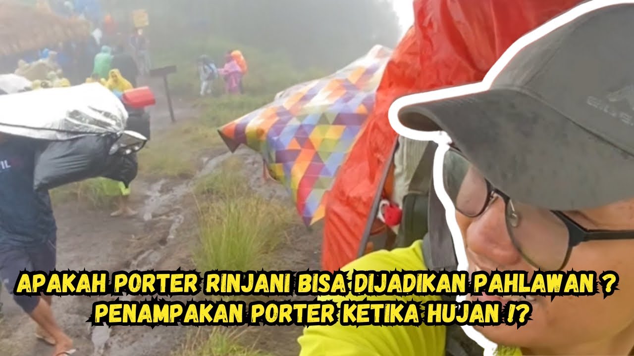 APAKAH PORTER RINJANI BISA DIJADIKAN PAHLAWAN❓PENAMPAKKAN PORTER KETIKA HUJAN⁉️- ARYA SUTRISNA