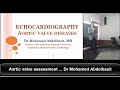 Echocardiographic assessment of aortic valve diseases Dr Mohamed Abdelbasit mp3