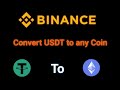 How to convert Usdt to any coin on binance exchange | convert one coin to another coin