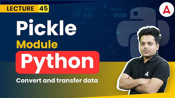 Pickle module functions | Python Programming Full Course | Coding Adda247 #45