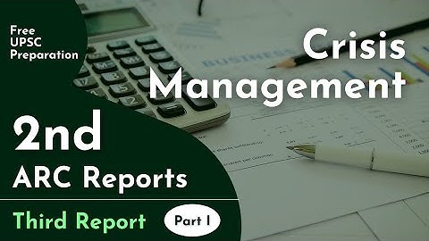 2nd ARC Reports - Third Report || Crisis Management (Part 1)