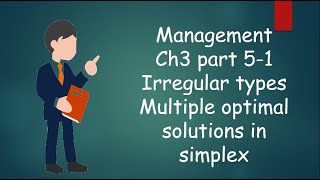 Irregular types multiple optimal solutions in simplex