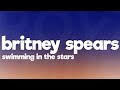 Britney Spears Swimming In The Stars Lyrics mp3