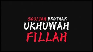 Download Lagu SOULJAH BROTHAZ - UKHUWAH FILLAH [ OFFICIAL LYRIC VIDEO ] MP3