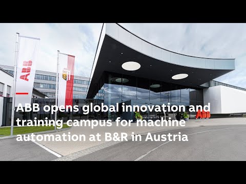 ABB's new global innovation and training campus at B&R in Austria