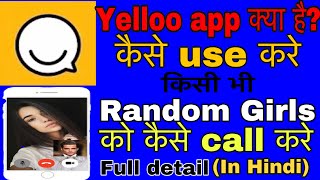 Yello app| Yello app kaise use kare |how to use yelloo app kisi bhi random girl ko kaise cal kare 😍 screenshot 4