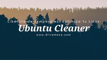 Ubuntu Cleaner 😱 Libérate de temporales, optimiza tu Linux