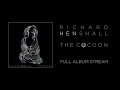 Richard Henshall - "The Cocoon" (Full Album)