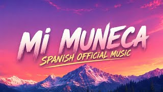 Spanish Hit Song | Mi Muñeca | Official Music