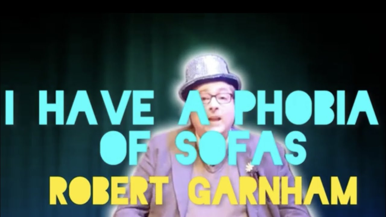 I Have A Phobia of Sofas, by Robert Garnham YouTube
