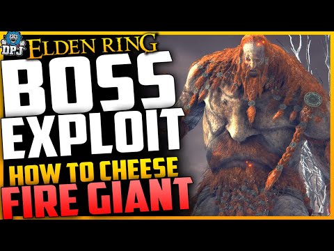 Elden Ring: EASY FIRE GIANT BOSS KILL EXPLOIT - How To Cheese The Fire Giant Boss - Complete Guide