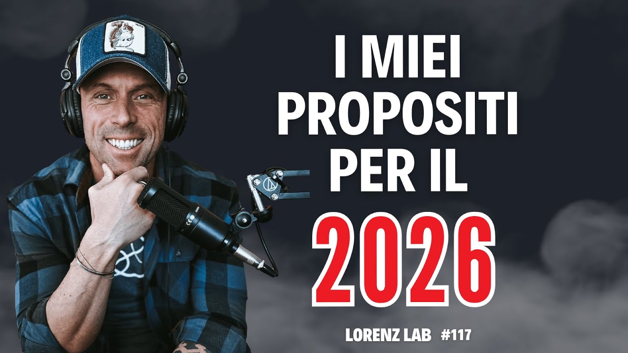 LORENZ LAB #117 - I miei propositi per il 2026 - YouTube