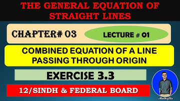 SECOND YEAR MATHS CHAPTER 03 | THE GENERAL EQUATION OF STRAIGHT LINES | EXERCISE 3.3 |~ LECTURE 01