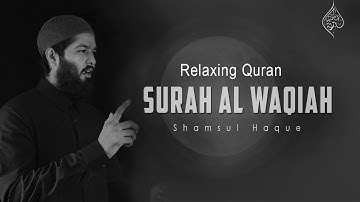 Surah Al Waqiah / سورة الواقعة - Relaxing Quran For Stress Relief & Soul Healing