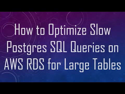 How to Optimize Slow Postgres SQL Queries on AWS RDS for Large Tables