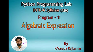 Python Programming Lab (Program - 11) Algebraic Expression