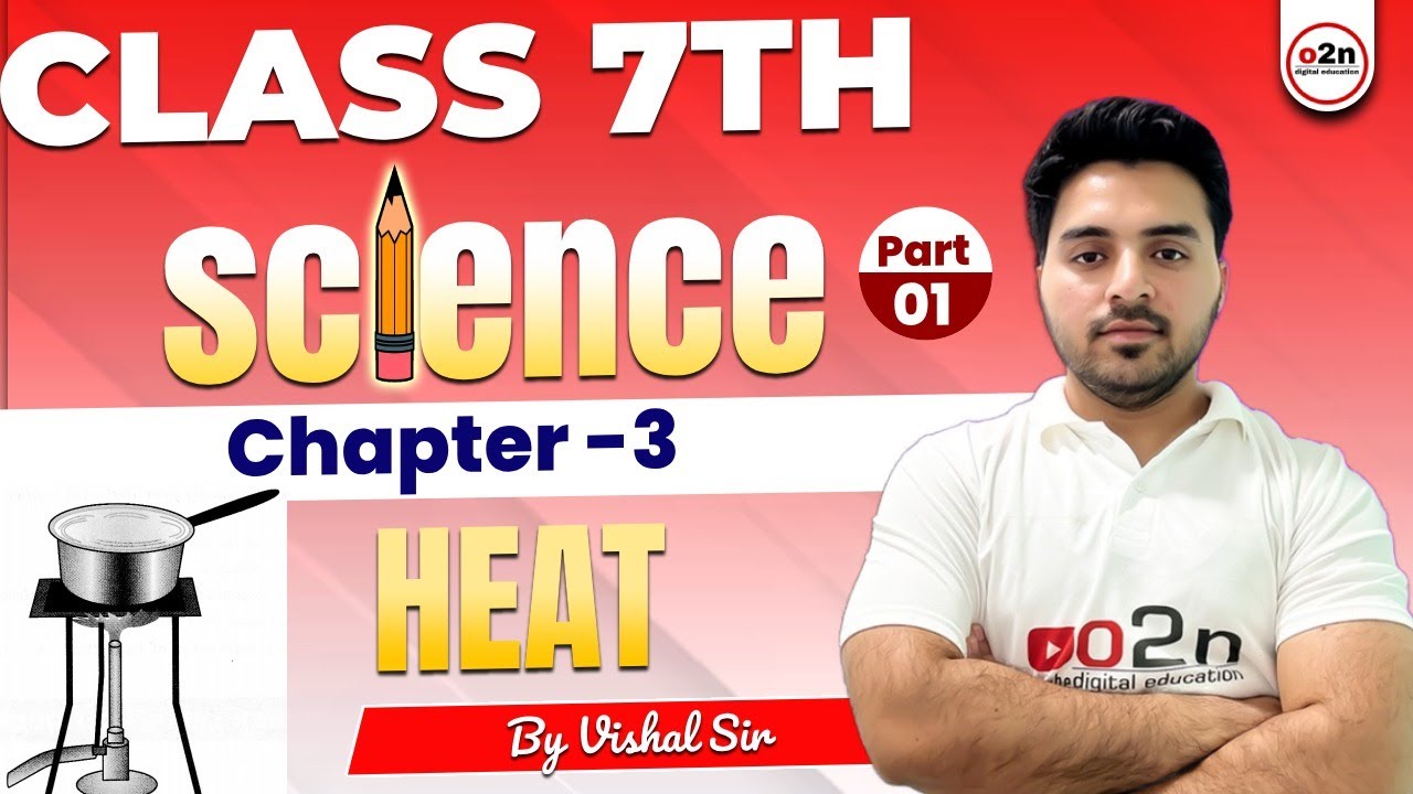 class-7th-science-chapter-3-heat-by-vishal-sir