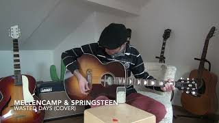 Mellencamp & Springsteen  - Wasted Days Cover