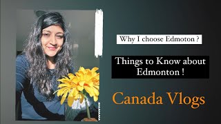 Why I choose Edmonton City in Alberta, Some basics of city and Benefits of Edmonton! Canada Vlogs