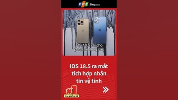iOS 18.5 ra mắt tích hợp nhắn tin vệ tinh