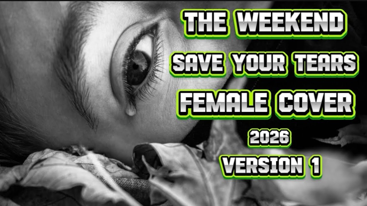 The Weeknd - Save Your Tears Female V1 Cover Remix 2026