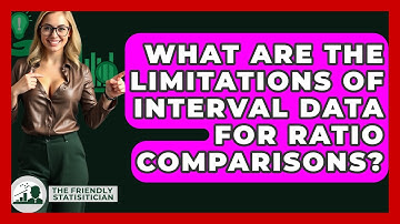 What Are The Limitations Of Interval Data For Ratio Comparisons? - The Friendly Statistician