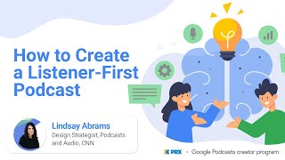 How to Create a Listener-First Podcast with Lindsay Abrams (GPcp Webinar)
