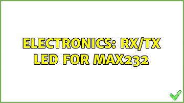 Electronics: RX/TX LED for MAX232
