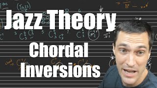 Jazz Theory Part 3 - Chordal Inversions | StevenJacks.com