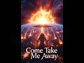 Come Take Me Away (Goth Metal)