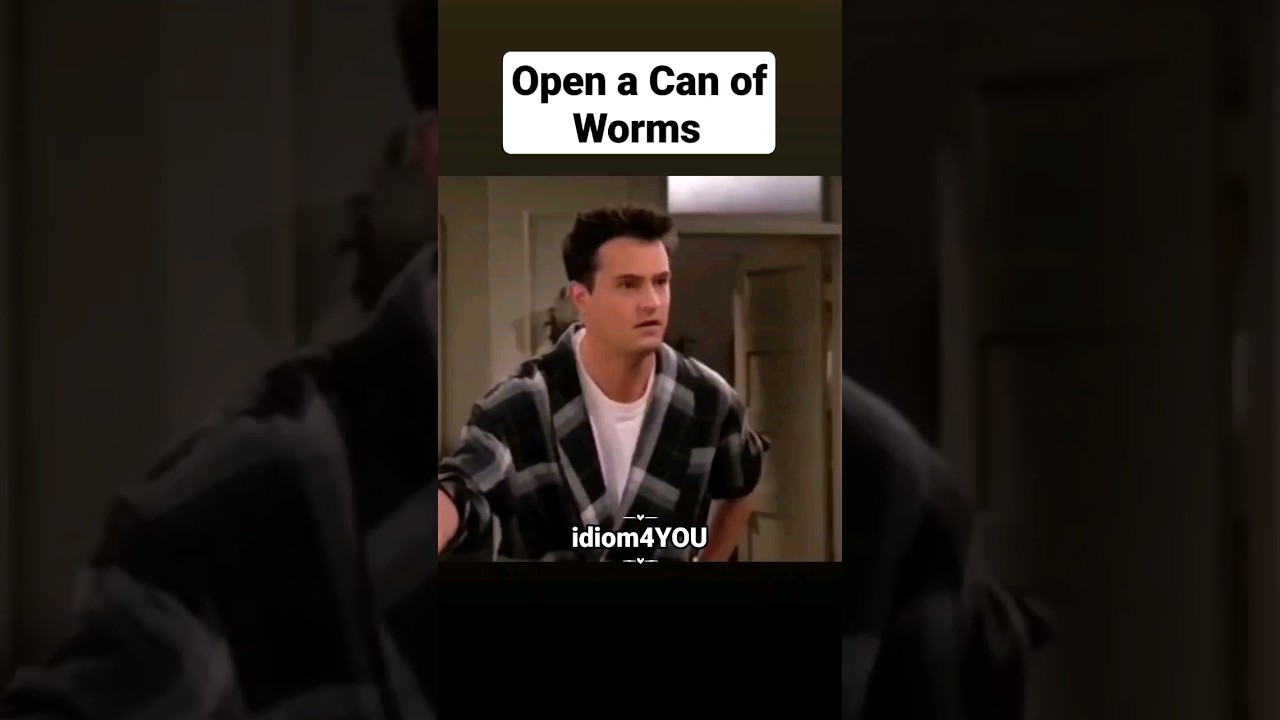 idiom (Open a can of worms)