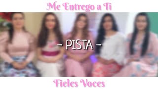 Vignette de la vidéo "Me Entrego A Tí - Fieles Voces (PISTA+LETRA)"