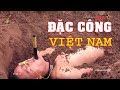 Scary! Vietnam Special Forces - Đặc Công in Action