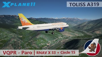 X-Plane 11 | Toliss A319 | VQPR - Paro | RNAV X 33 + Circle to RWY 15