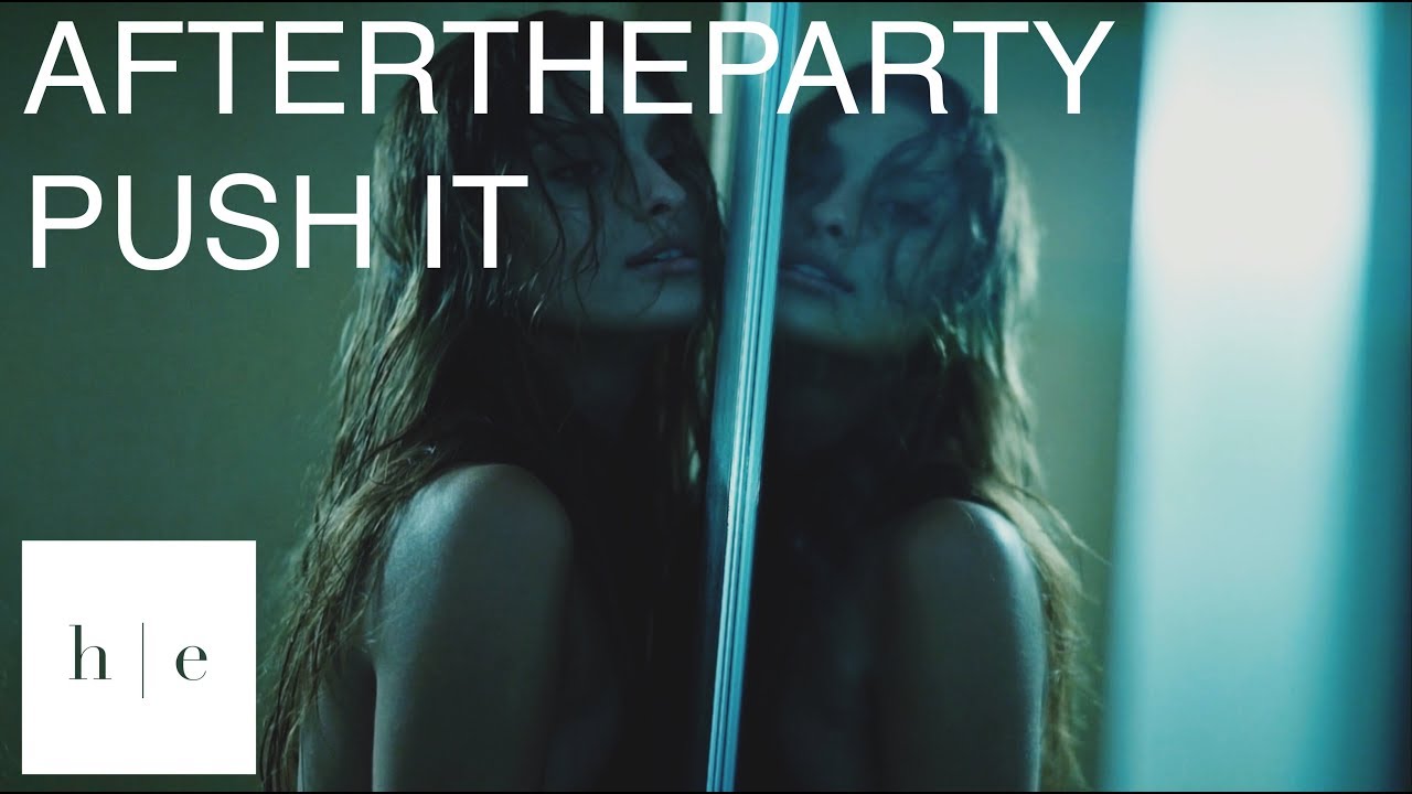 aftertheparty - push it