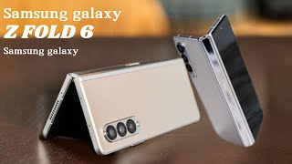 Samsung Galaxy Z Fold 6 : What to Expect !!