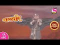 Baalveer | Full Episode | Episode 690 | 9th August, 2021