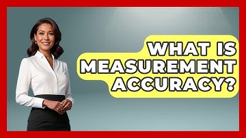 What Is Measurement Accuracy? - The Friendly Statistician