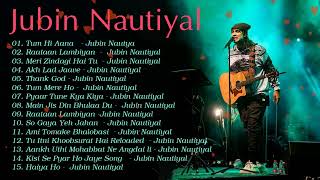 Jubin Nautiyal New Songs Collection 2023 Best Of Jubin Nautiyal NEW HINDI SONGS