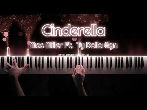 Cinderella (PIANO SHEET) - Mac Miller Ft. Ty Dolla $ign