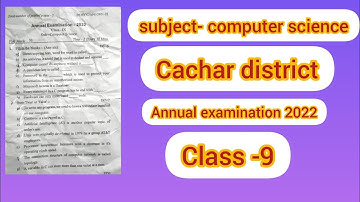 Class-9 ( subject -computer ) Annual question paper 2022  cachar district.