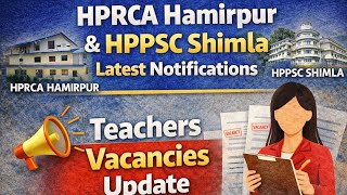 HPRCA &amp; HPPSC Latest Notifications ll Teachers Recruitment Update