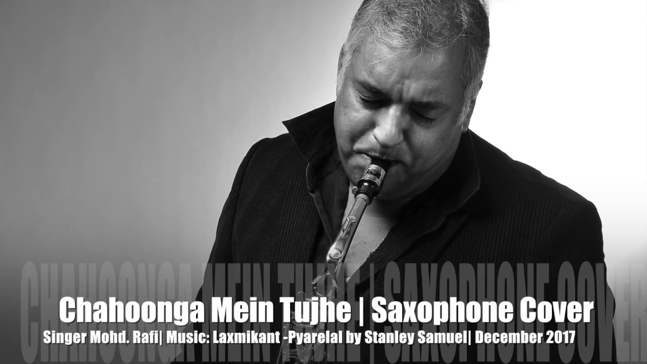 Chahoonga Mein Tujhe Saanjh Sawere | Saxophone Instrumental | # 307 | Stanley Samuel