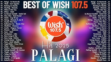 Hot Hits Philippines - PALAGI | Best of Wish 107.5 Songs Playlist | OPM Trending 2025