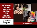 Samsung Galaxy Note 20 Ultra vs Note 10 plus: ¿Cuál me compro? Comparativa SINCERICIDA