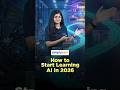 How To Start Learning AI In 2026 | AI Engineer Roadmap | AI Engineer Skills | #Shorts | #Simplilearn