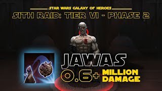 Jawas - Sith Raid: Tier 6 - Phase 2 | SWGOH