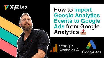 Import Google Analytics Events to Google Ads from Google Analytics