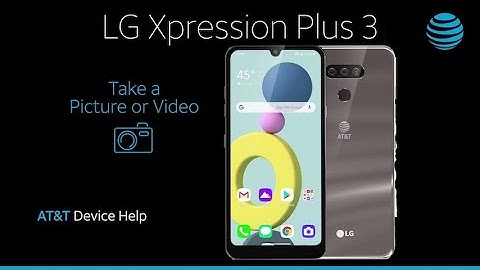 Learn How to Take A Picture Or Video on Your LG Xpression Plus 3 | AT&T Wireless