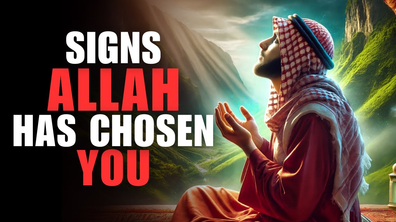 When Allah Has Chosen You | 7 Things That Will Start Happening in Your Life | ISLAM